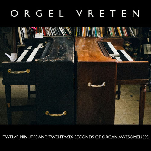 Twelve Minutes And Twenty-Six Seconds Of Organ Awesomeness sleeve