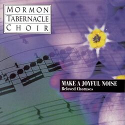 Cover of Make a Joyful Noise - Beloved Choruses