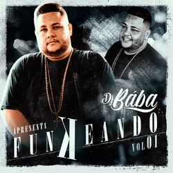 Cover of DJ Bába Apresenta: Funkeando, Vol. 1