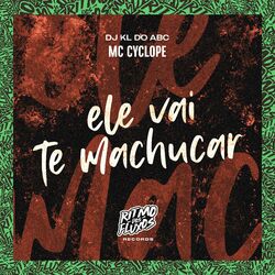 Cover of Ele Vai Te Machucar