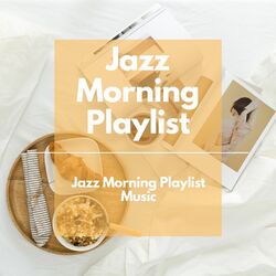 Cover of Jazz Morning Playlist Music