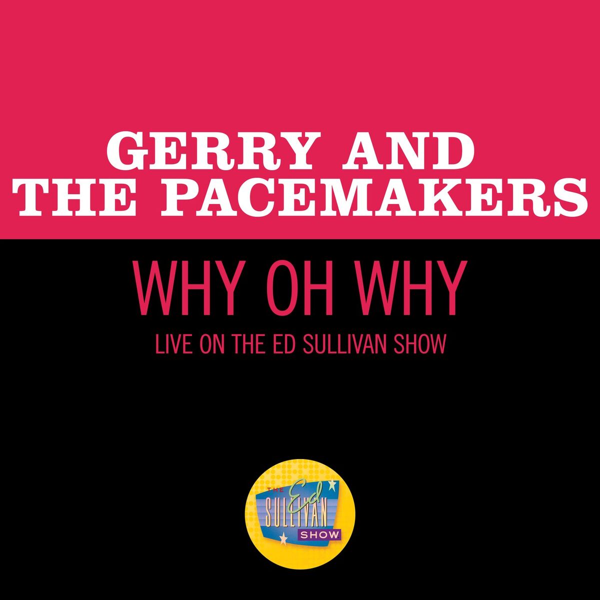 Album cover of Why Oh Why (Live On The Ed Sullivan Show, April 11, 1965)