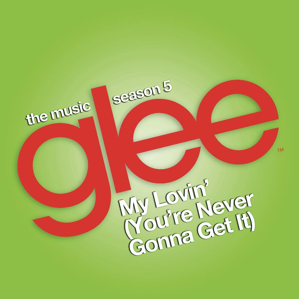 Picture of My Lovin' (You're Never Gonna Get It) (Glee Cast Version)