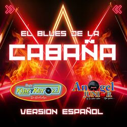Cover of El blues de la cabaña (feat. Ángel Junior y su sabor sabor) [versión español]