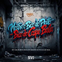 Cover of Mostra o Bico do Peito - Bico do Cospe Bala
