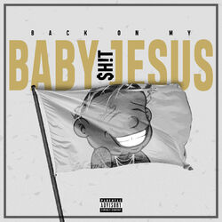Cover of Back On My Baby Jesus Sh!t