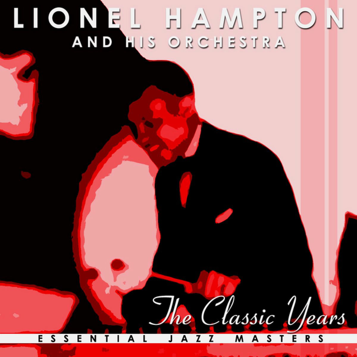 Album cover of The Classic Years Of Lionel Hampton