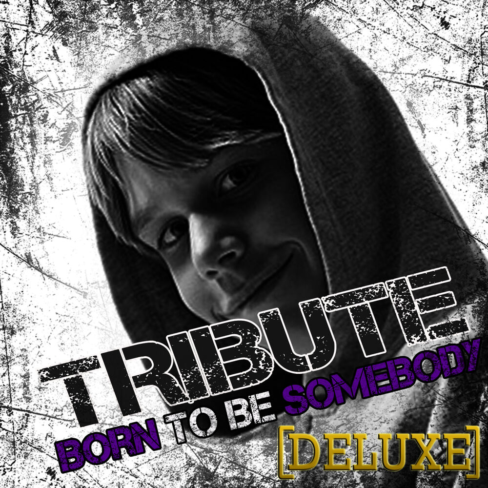 Picture of Born To Be Somebody (Justin Bieber Tribute) - Deluxe
