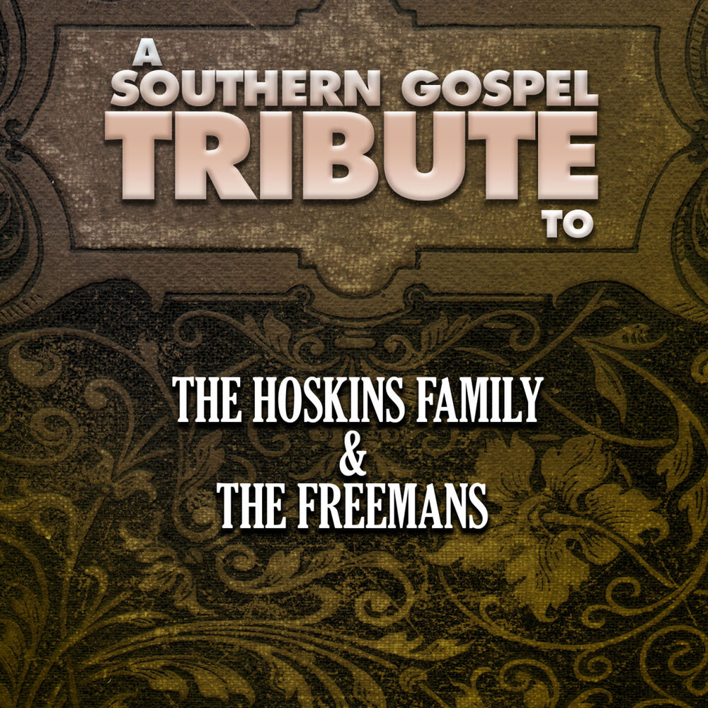 Picture of A Southern Gospel Tribute to the Hoskins Family & The Freemans