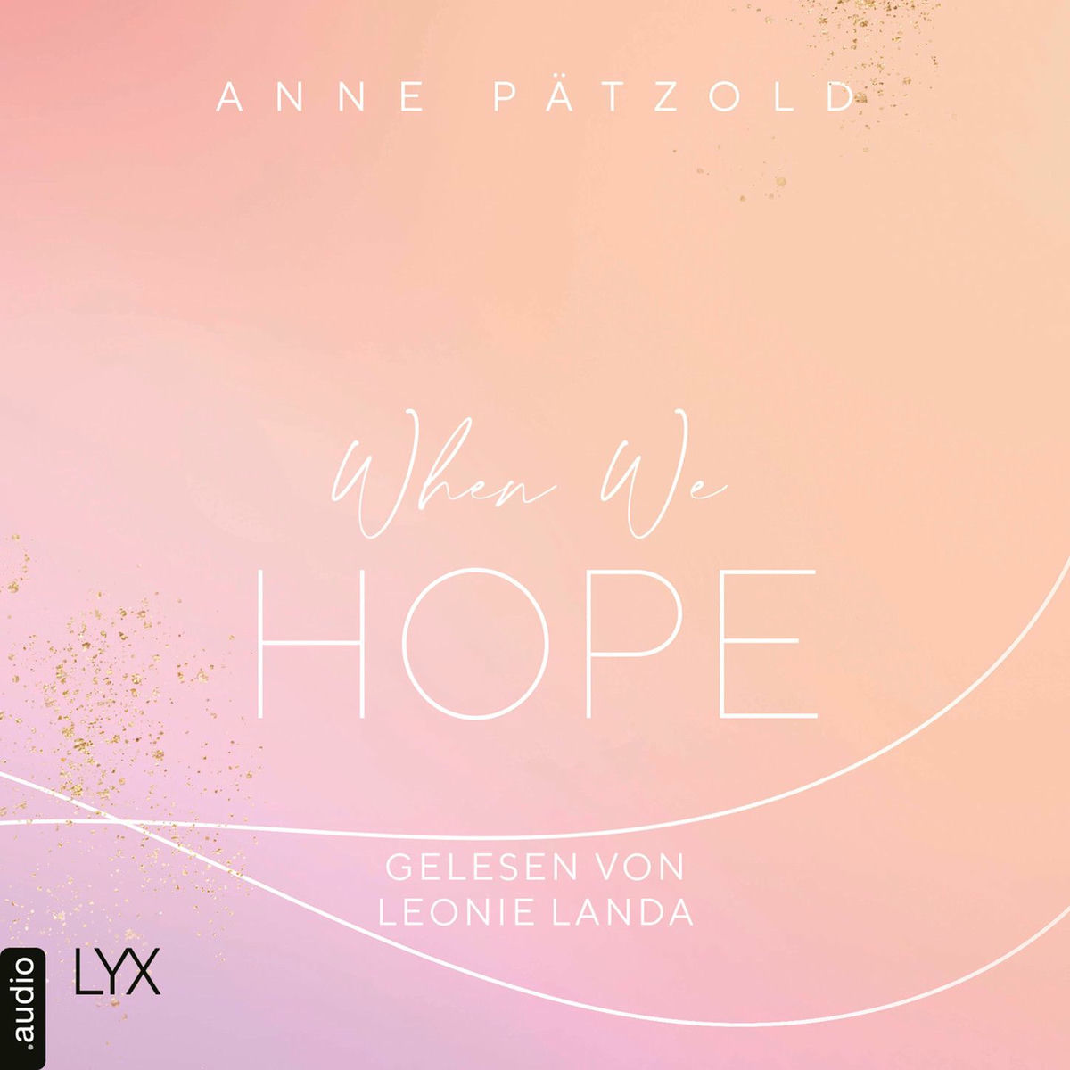 Album cover of When We Hope - LOVE NXT, Band 3 (Ungekürzt)