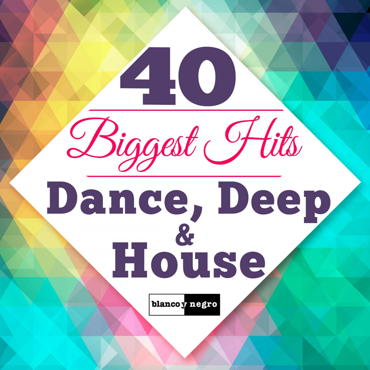 Album cover of 40 Biggest Hits Dance, Deep & House