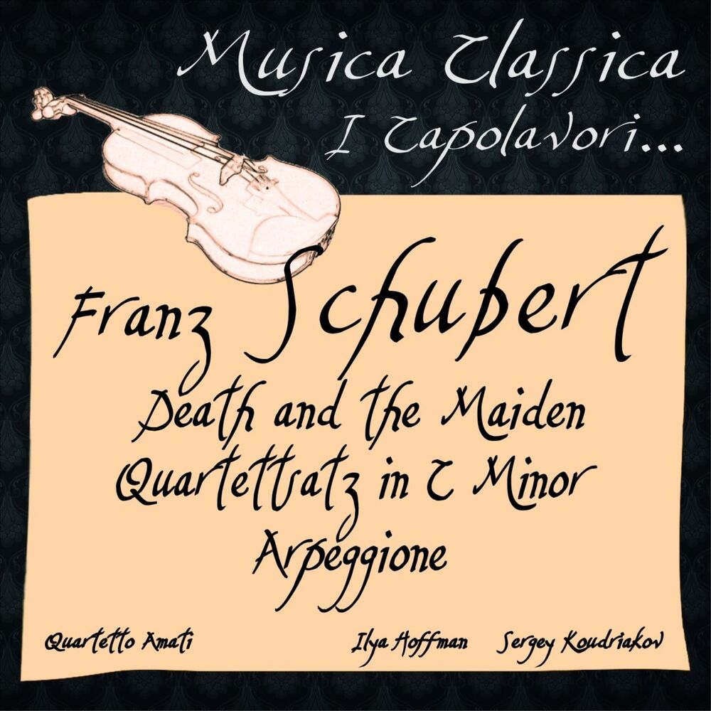 Picture of Schubert: Death and the Maiden, Quartettsatz in C Minor & Arpeggione (Musica classica - i capolavori...)