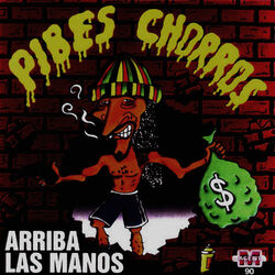 Cover of Pibes Chorros - Arriba las manos