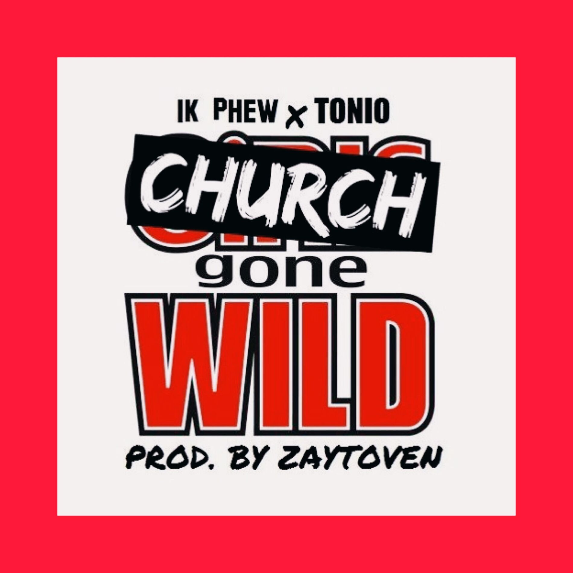 Album cover of Church Gone Wild (feat. 1K Phew & Don Tino)