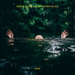 Cover of Dance Music Has Betrayed Us All