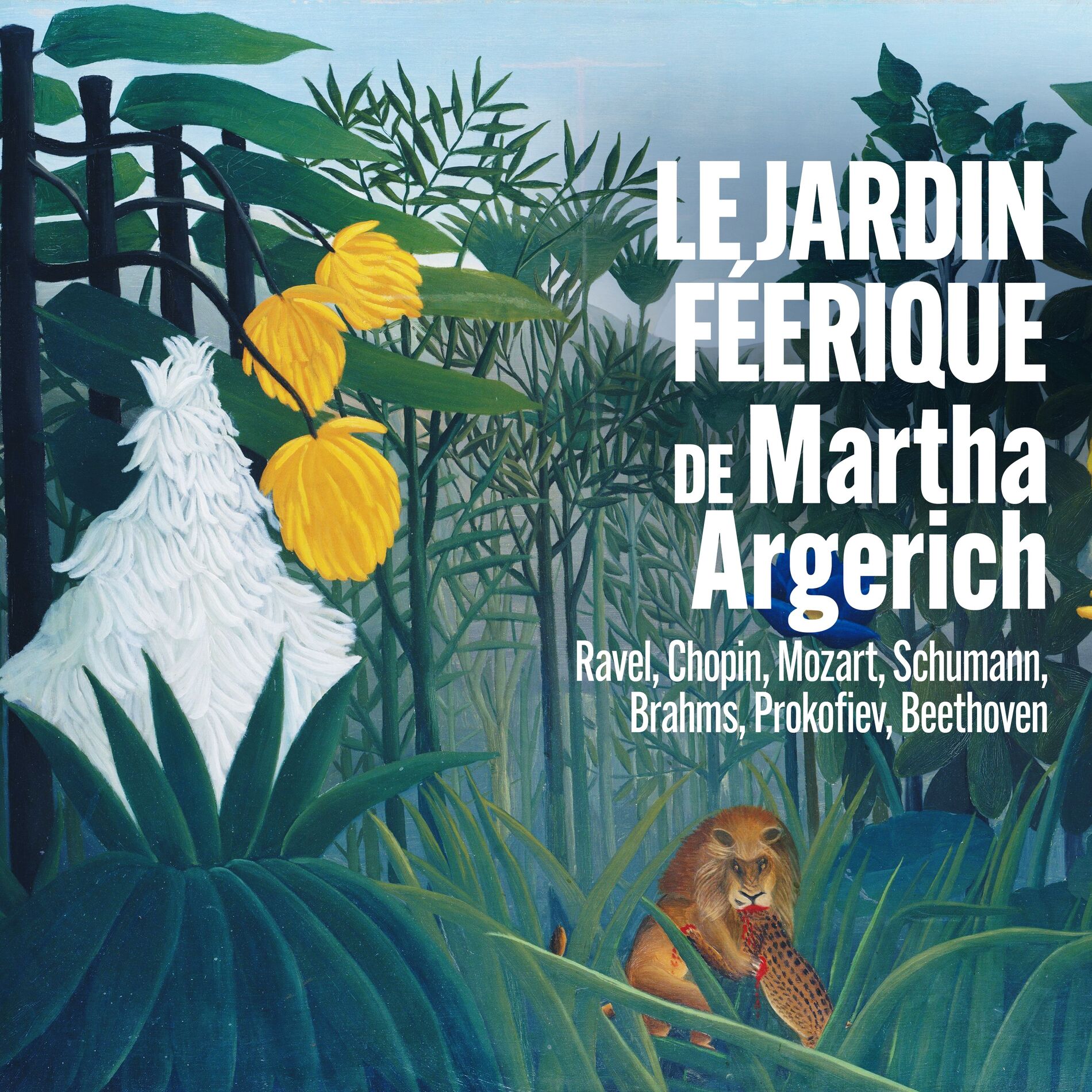 Album cover of Le jardin féerique de Martha Argerich - Ravel, Chopin, Mozart, Schumann, Brahms, Prokofiev, Beethoven