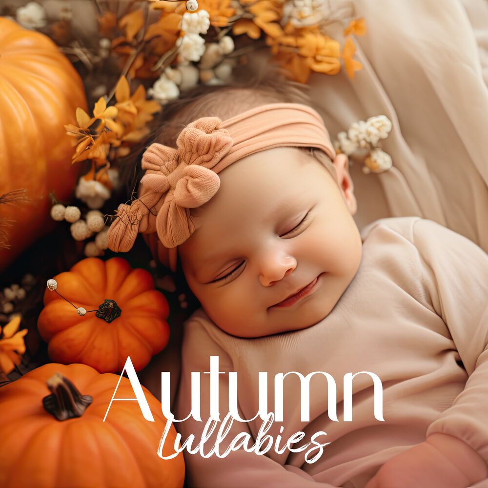 Picture of Autumn Lullabies: Beautiful Instrumental Zone for Little Dreams & Rest