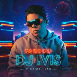 Cover of Baile do DJ Ivis: Piseiro Hits