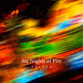 Six Nights of Fire