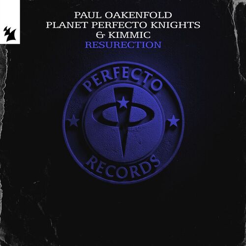  Paul Oakenfold Vs. Planet Perfecto Knights & Kimmic - Resurection (2025) 