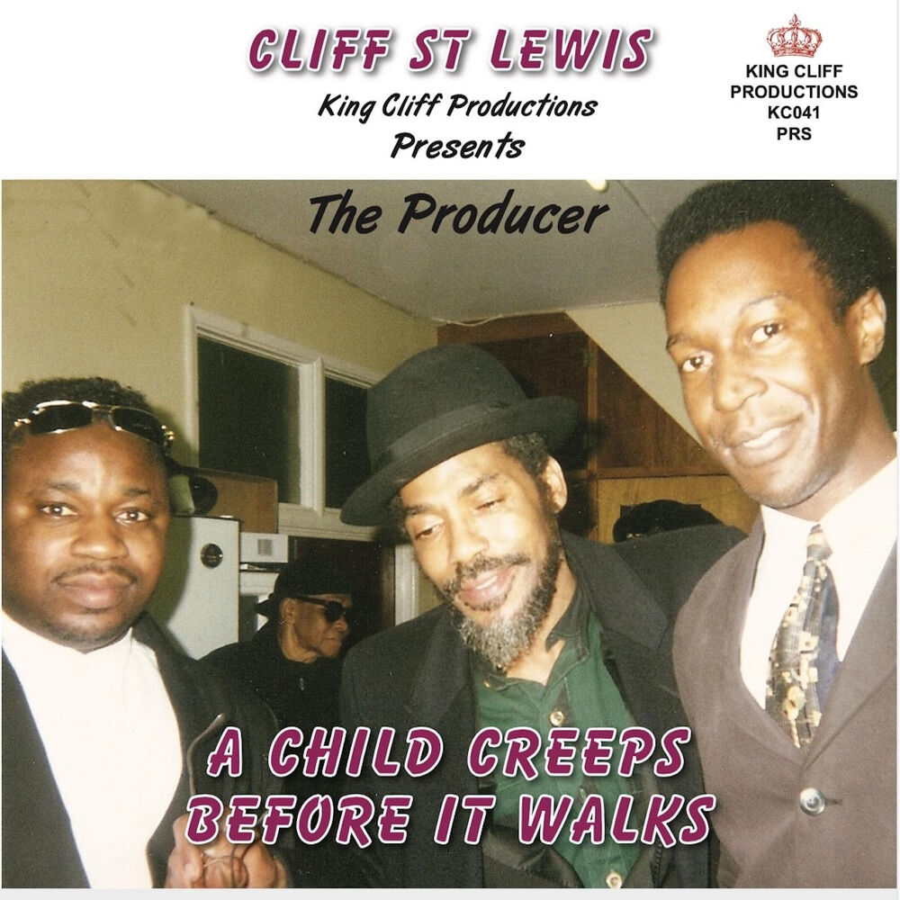 Picture of The Producer: A Child Creeps Before It Walks (King Cliff Production Presents Cliff St Lewis)