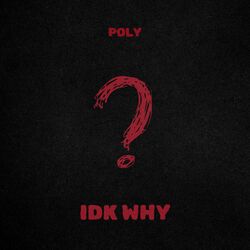 Cover of IDK WHY (Versión extendida)