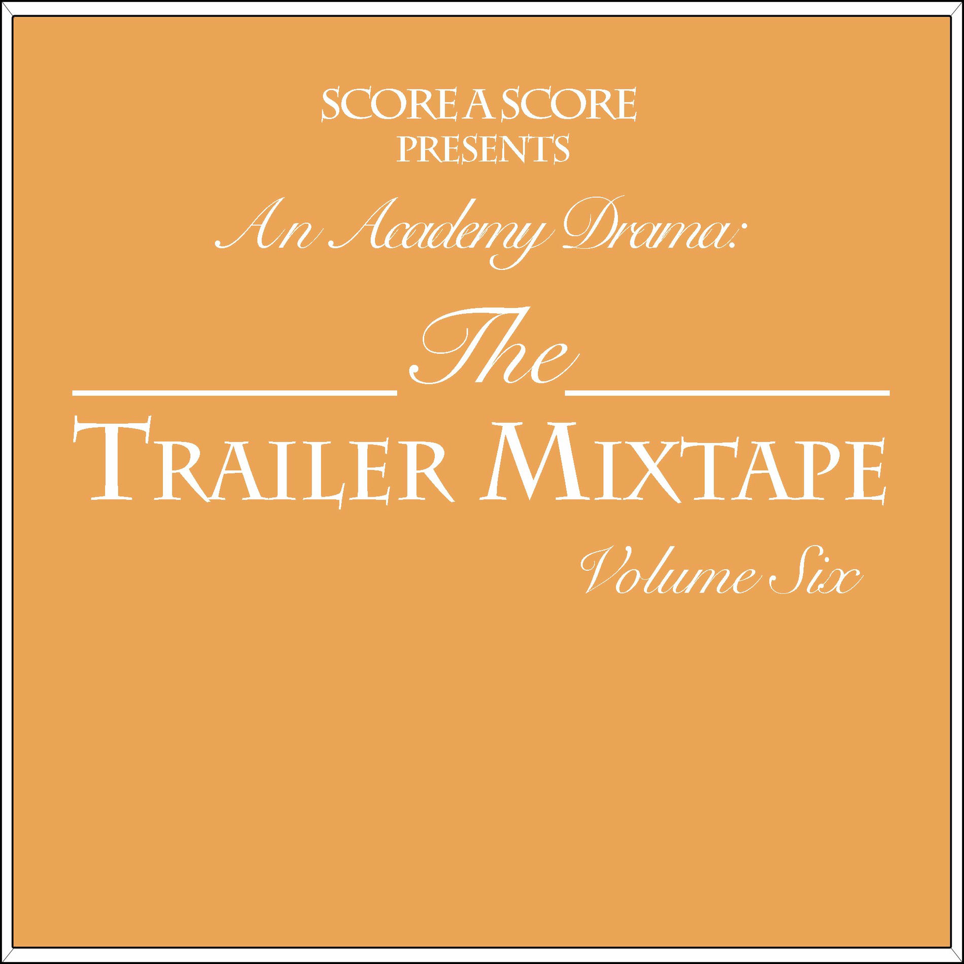 Album cover of Trailer Mixtape Vol. 6 - An Academy Drama