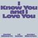 I Know You and I Love You