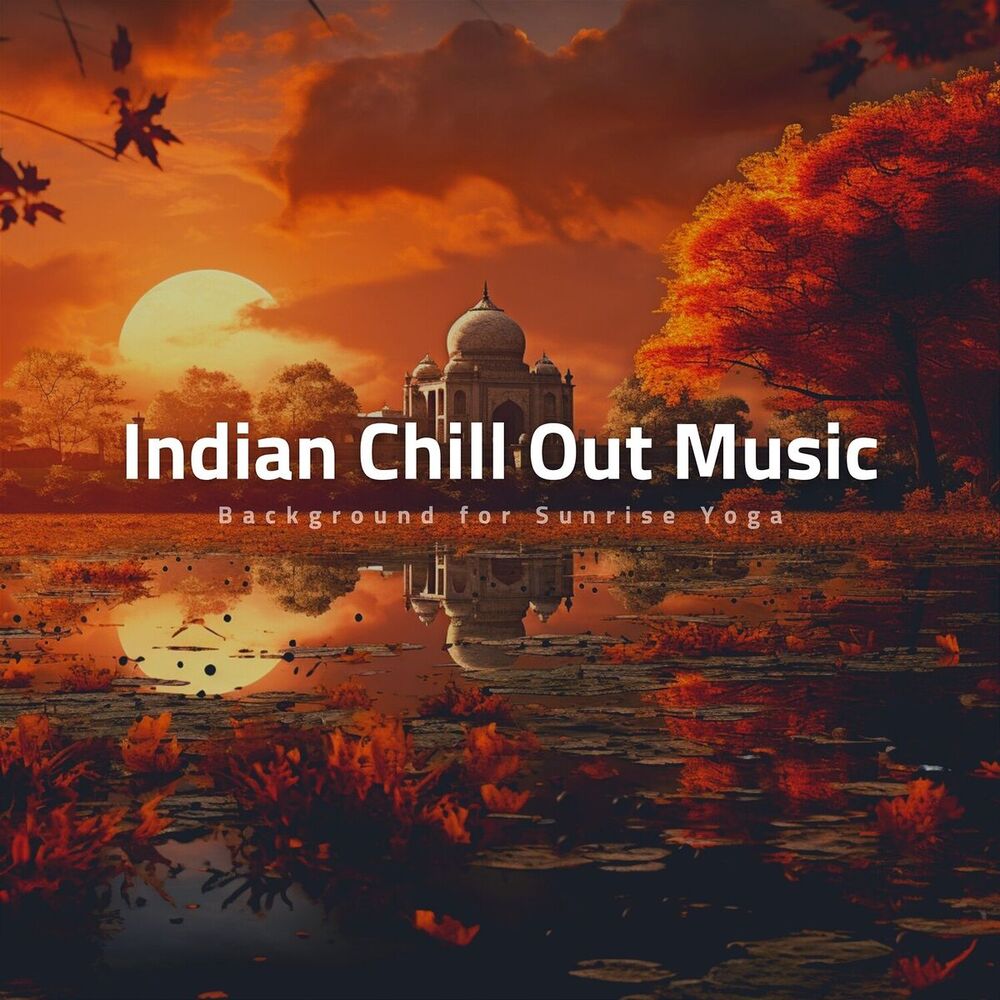 Picture of Indian Chill out Music - Background for Sunrise Yoga