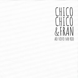 Cover of Chico Chico & Fran Ao Vivo no Rio