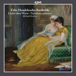 Cover of Mendelssohn: Lieder ohne Worte - Variations sérieuses