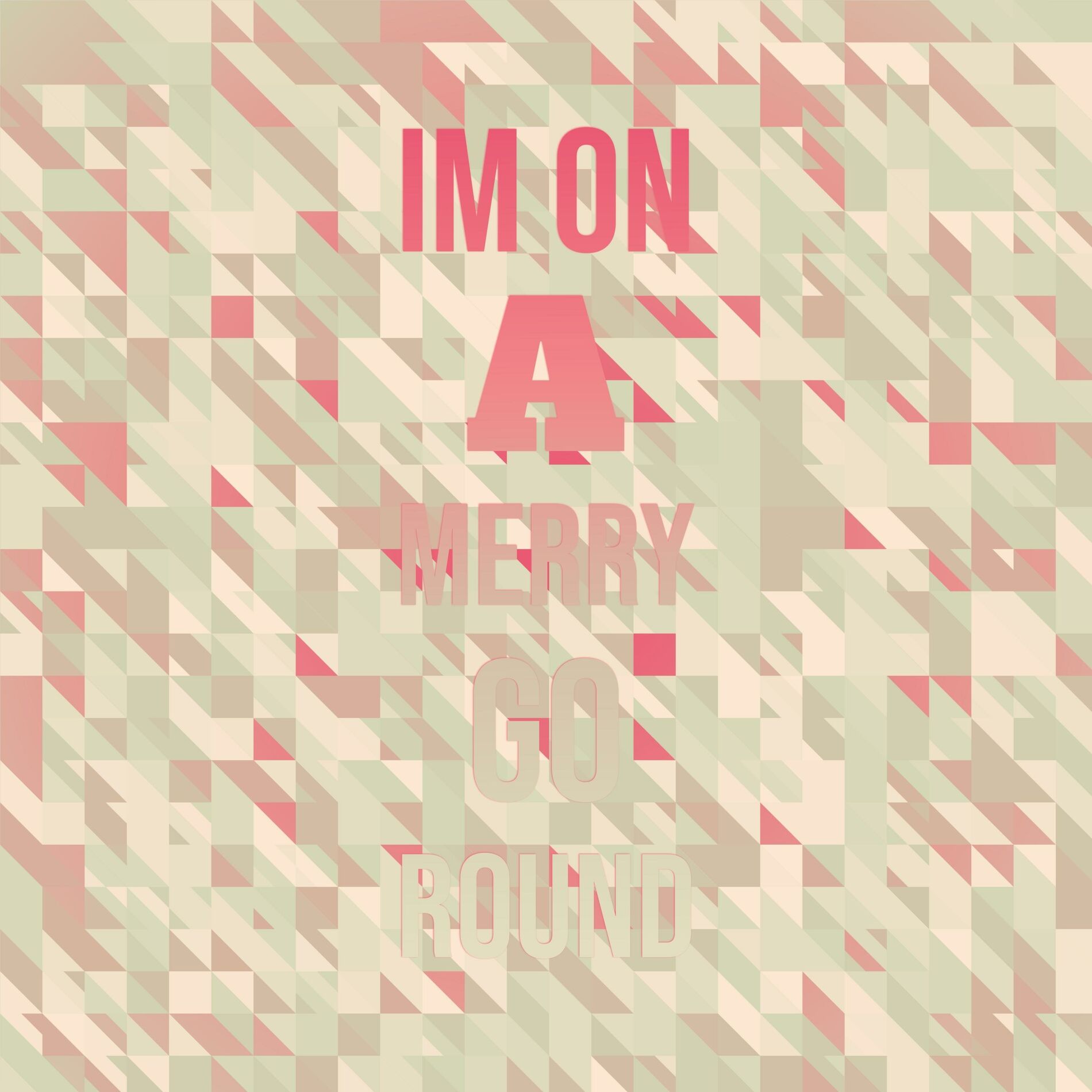 Album cover of Im On A Merry Go round
