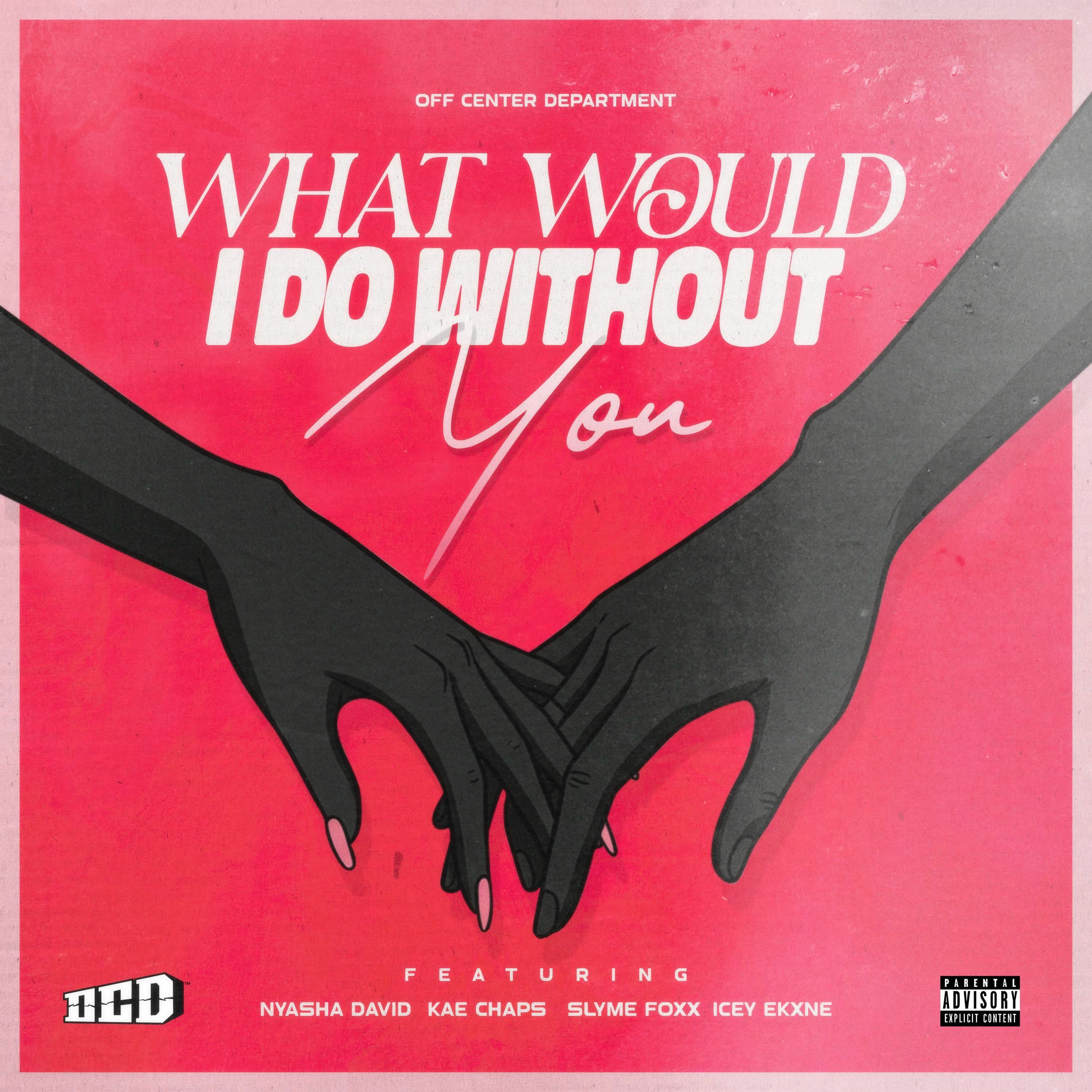 Album cover of What Would I Do Without You (feat. Nyasha David, Kae Chaps, Slyme Foxx & Icey Ekxne)