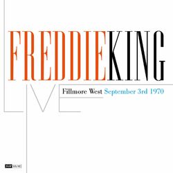 Freddie King (Live Fillmore West September 3rd. 1970) (Restauración 2023)