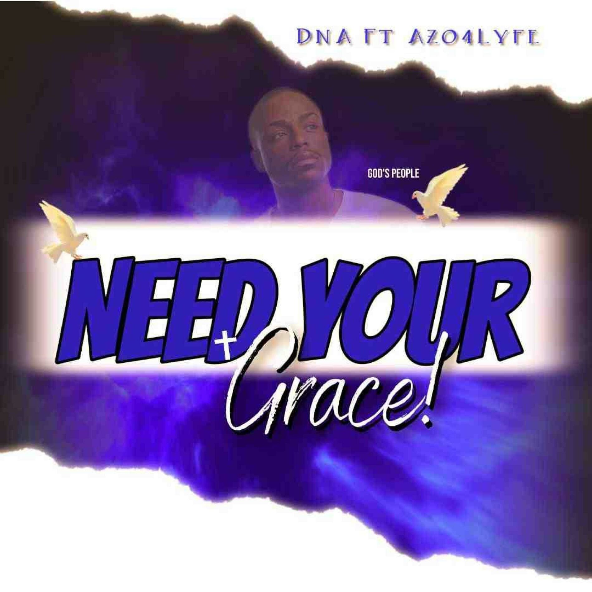 Album cover of Need Your Grace! (feat. DnA)