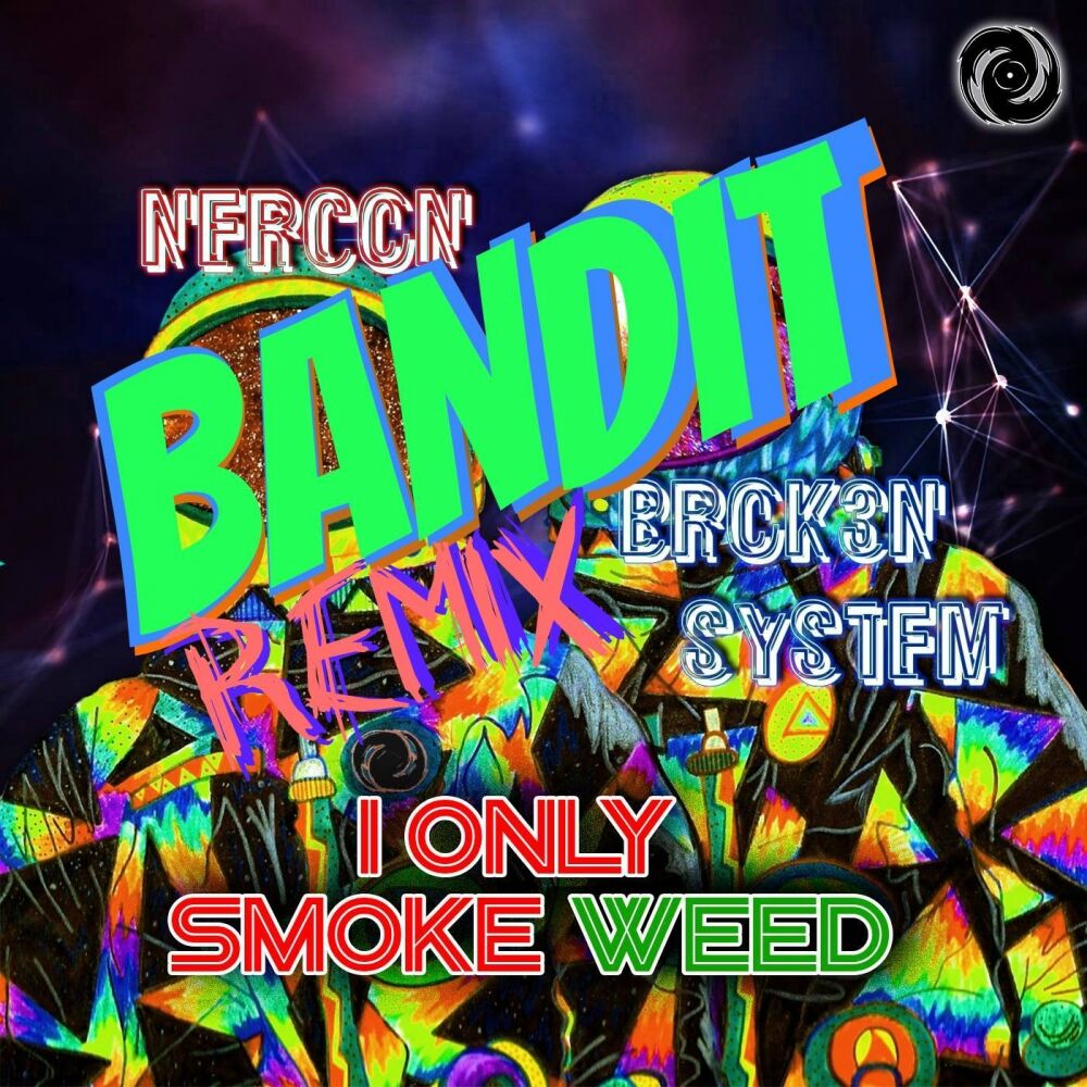 Picture of I Only Smoke Weed (Bandit Remix)