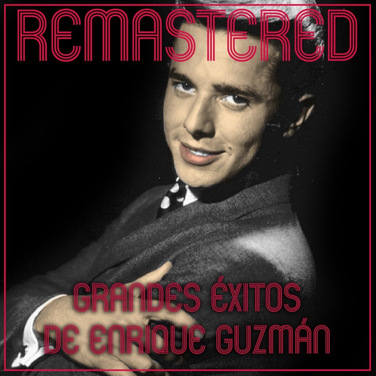Album cover of Grandes Éxitos de Enrique Guzmán (Remastered)