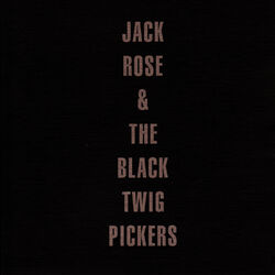 Cover of Jack Rose & The Black Twig Pickers