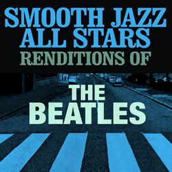 Cover of Smooth Jazz All Stars Renditions of The Beatles
