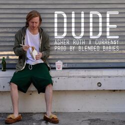 Cover of Dude (feat. Asher Roth & Curren$Y)