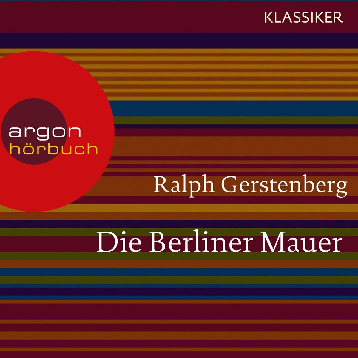 Album cover of Die Berliner Mauer - Dichtgemacht und aufgesprengt (Feature)