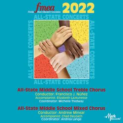 Cover of Florida Music Education Association: 2022 All-State Concerts - Middle School Treble Chorus & Middle School Mixed Chorus (Live)
