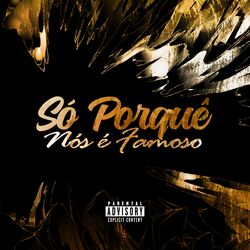 Cover of Só Por Que Nós É Famoso