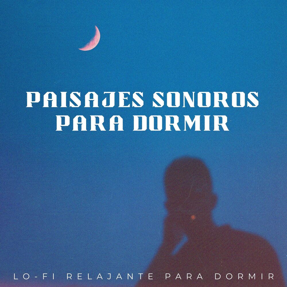 Picture of Paisajes Sonoros Para Dormir: Lofi Relajante Para Dormir