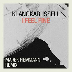 Cover of I Feel Fine (Marek Hemmann Remix)