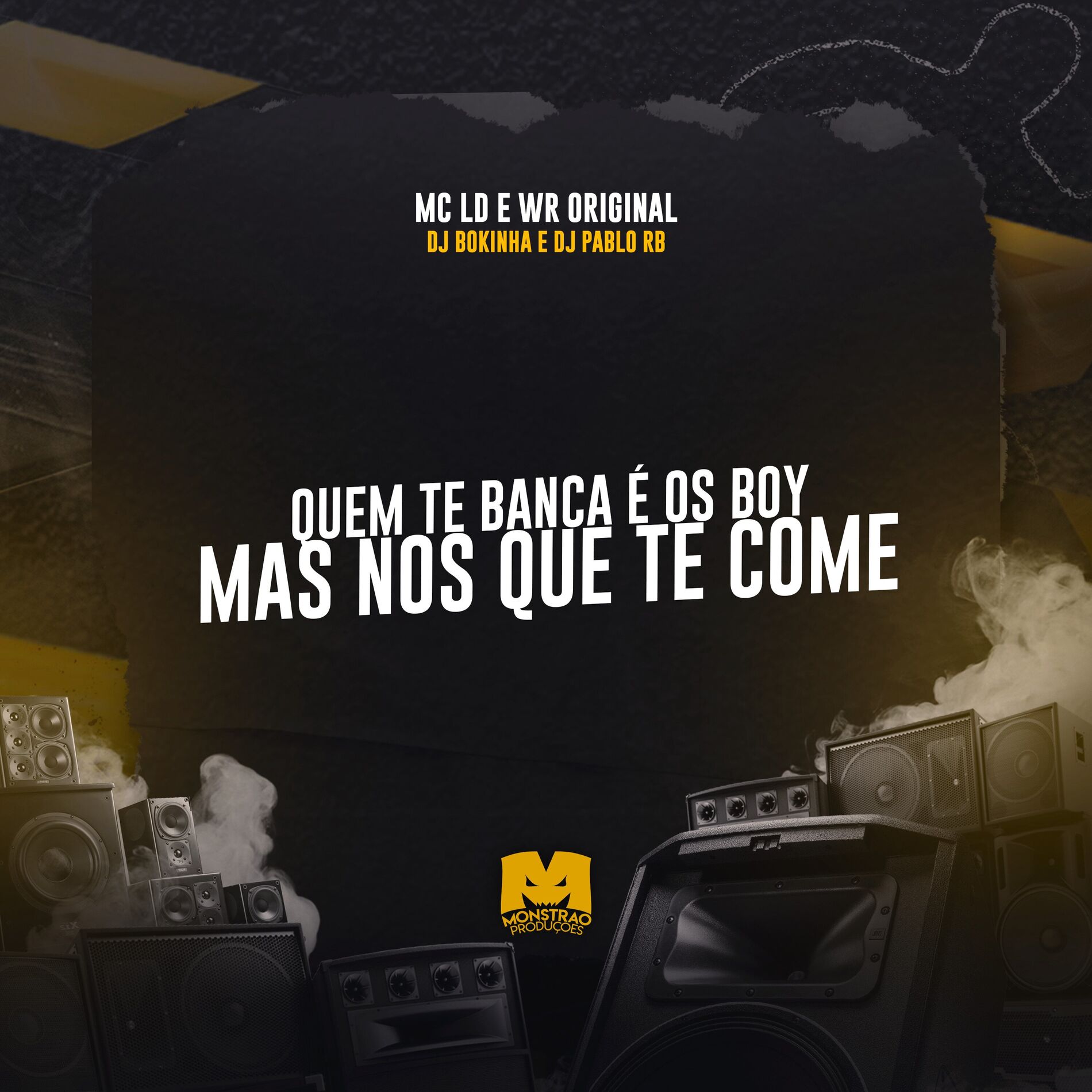 Album cover of Quem Te Banca É os Boy, Mas Nós Que Te Come