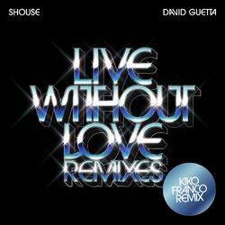 Cover of Live Without Love (Kiko Franco Remix)