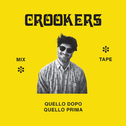 Cover of Crookers mixtape: Quello dopo, quello prima