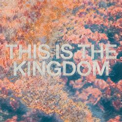 Cover of This Is the Kingdom (feat. Pat Barrett)
