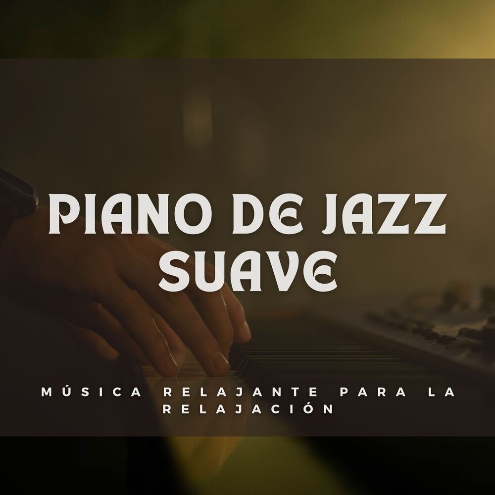 Picture of Piano De Jazz Suave: Música Relajante Para La Relajación